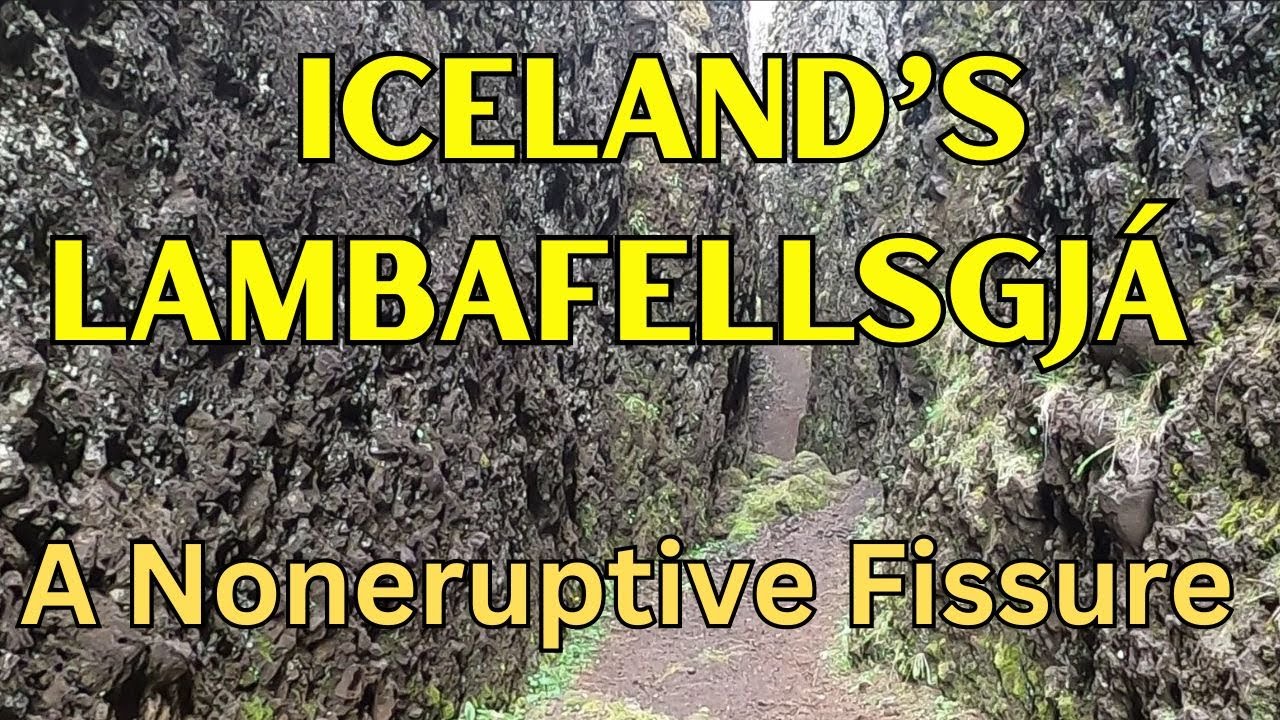 Lambafellsgjá, Iceland: Journey Into A Noneruptive Fissure With A Geologist