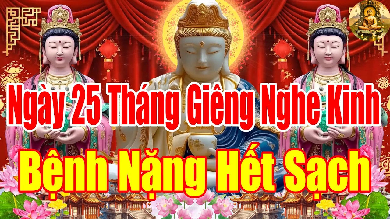 ChiềuNgày25ThángGiêng Mở Kinh SámHối PhậtTổCứuĐộ HếtKhổ HếtBệnh CảNhà BìnhAnMạnhKhỏe TàiLộc ĐổVềÀoÀo