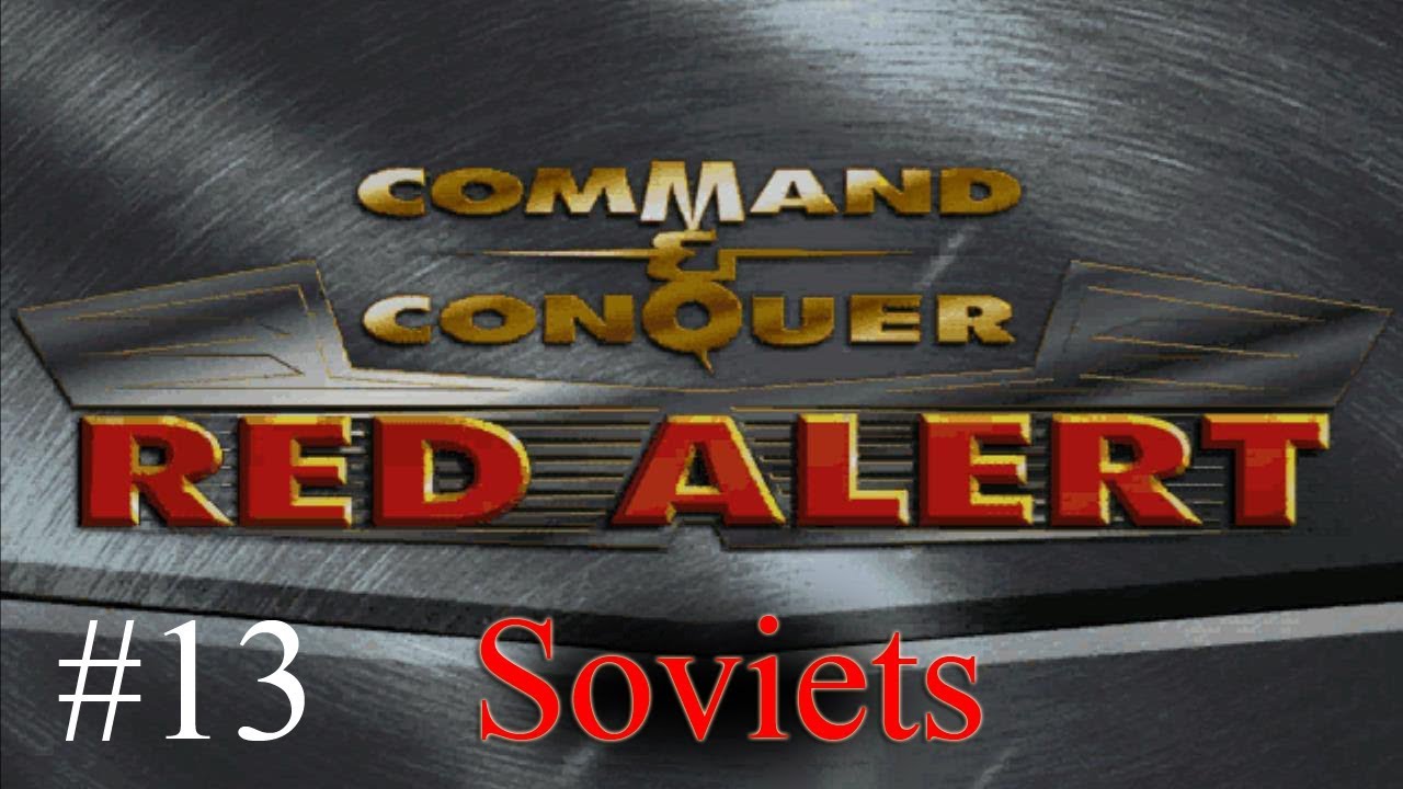 Red Alert (Soviet) Mission 13 - Soviet Supremacy