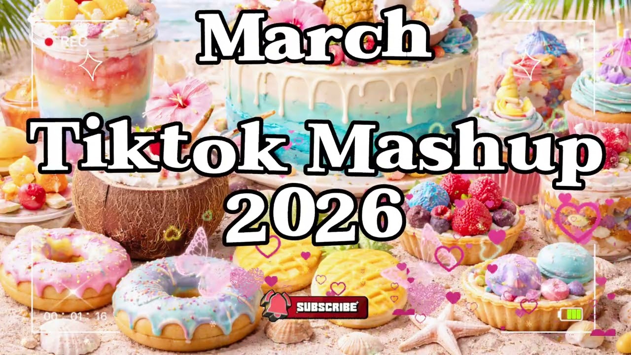 Tiktok Mashup March 🧁2026🧁 (Not Clean)
