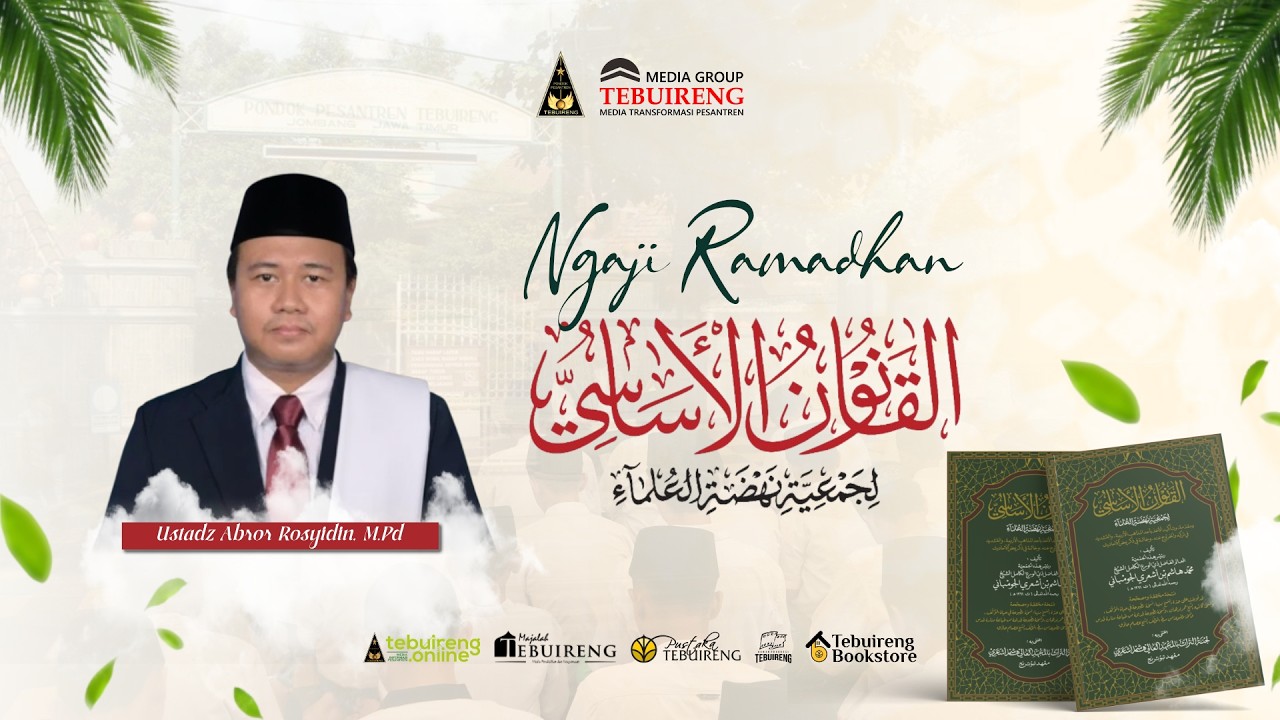 08 | NGAJI RAMADAN KITAB AL-QANUN AL-ASASY NAHDHATUL ULAMA