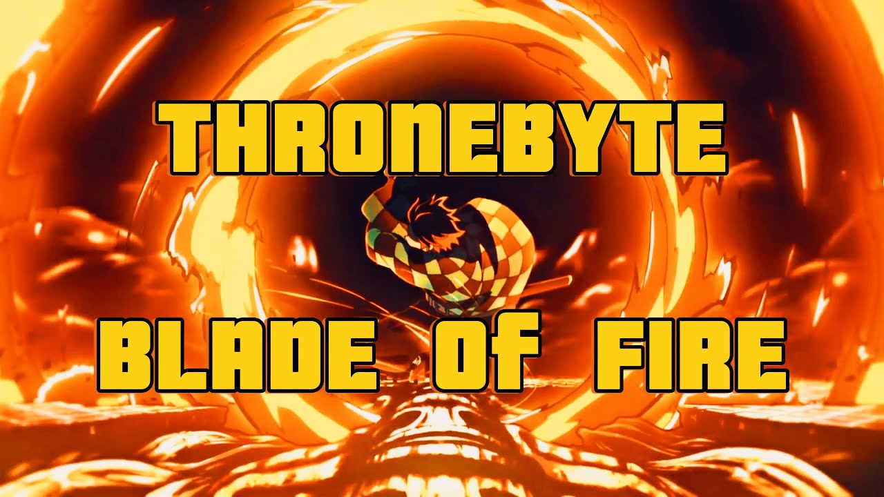 ThroneByte - Blade of Fire | Demon Slayer: Kimetsu no Yaiba (AMV)