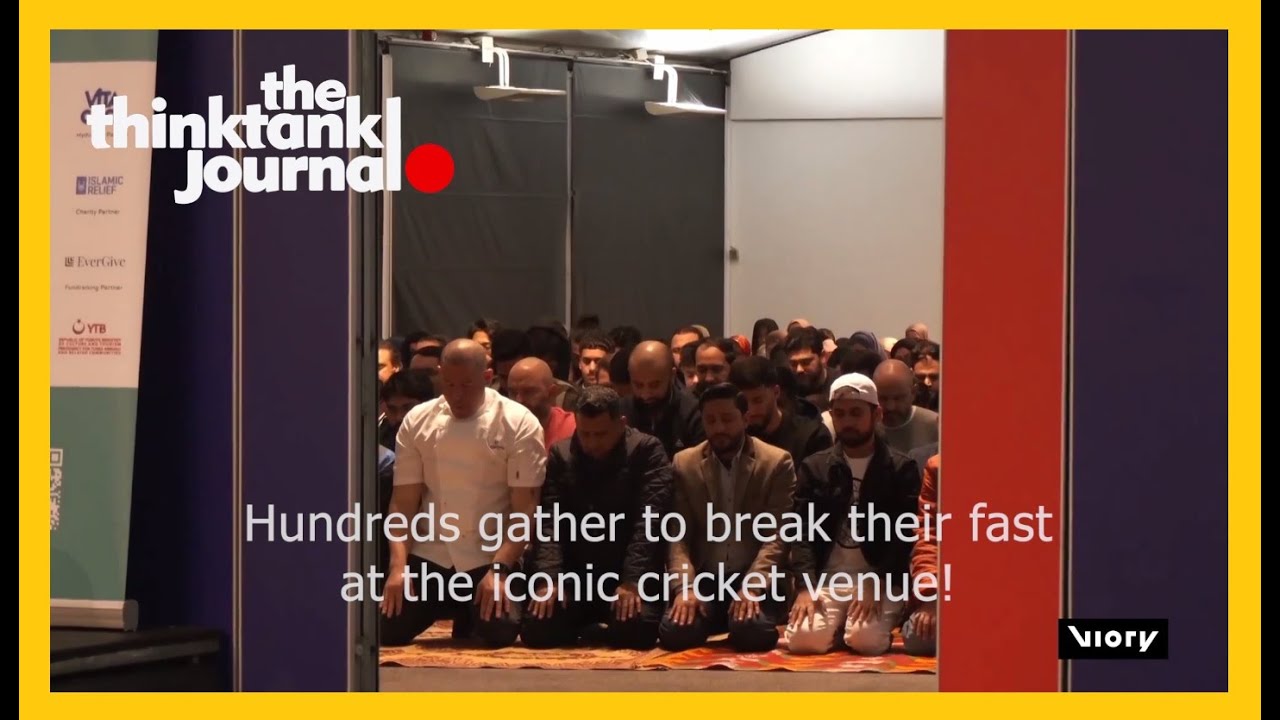 Ramadan  UK Iftar at Home of Cricket   THINK TANK JOURNAL