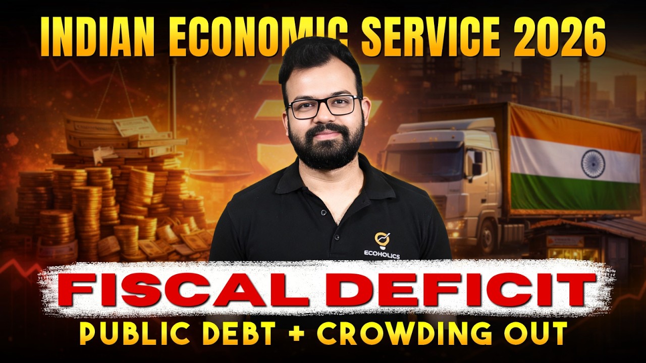 Fiscal Deficit,Public Debt and Crowding Out for Indian Economic Service 2026|Full Conceptual Clarity