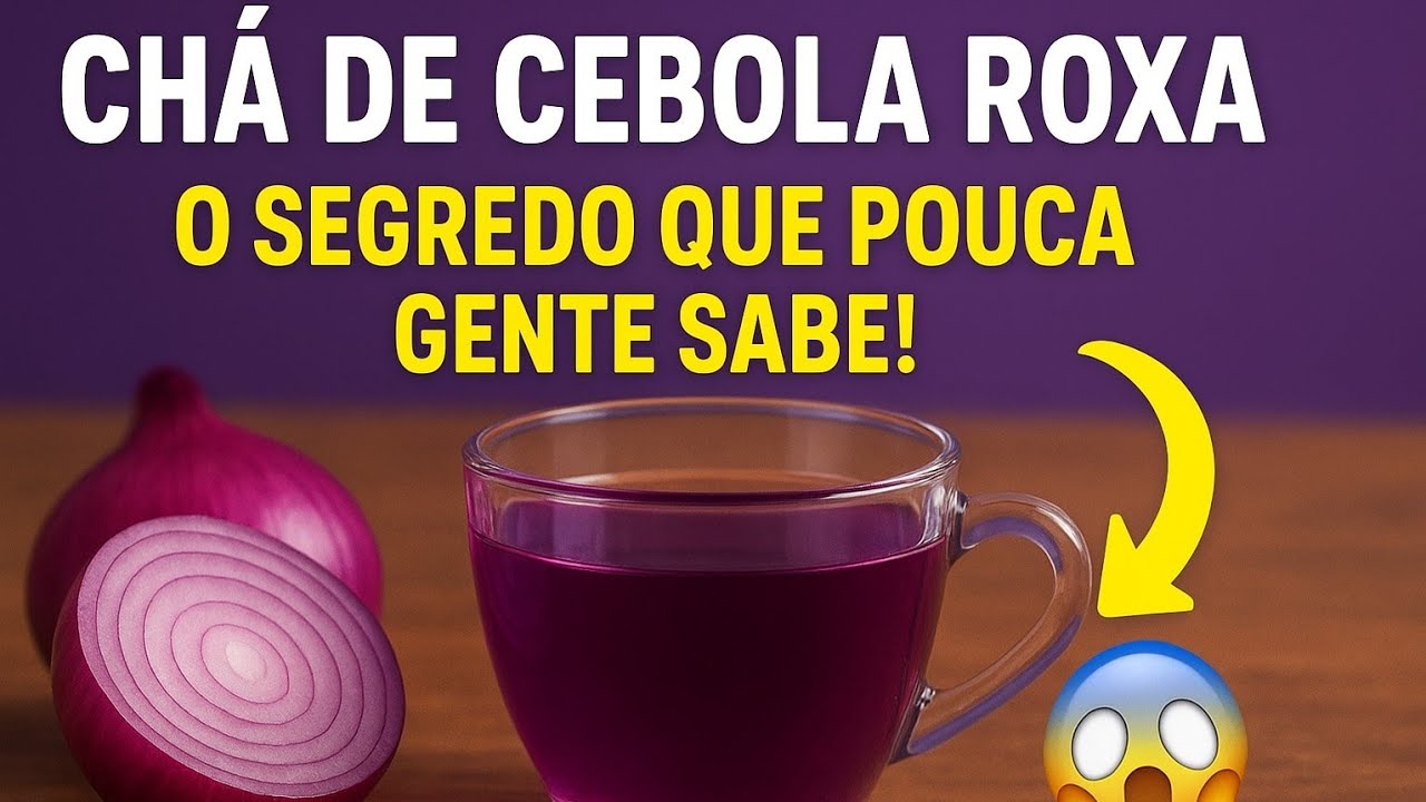  &ldquo;CH&Aacute; DE CEBOLA ROXA: LIMPA O CORPO e ACABA COM A INFLAMA&Ccedil;&Atilde;O!&rdquo; #CHADECEBOLAROXA #rem&eacute;dionatural