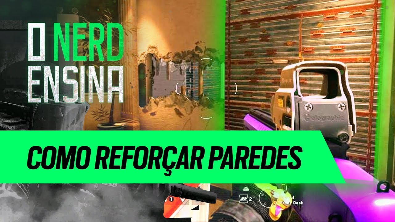 COMO REFORÇAR PAREDES | O NERD ENSINA | Rainbow Six Siege