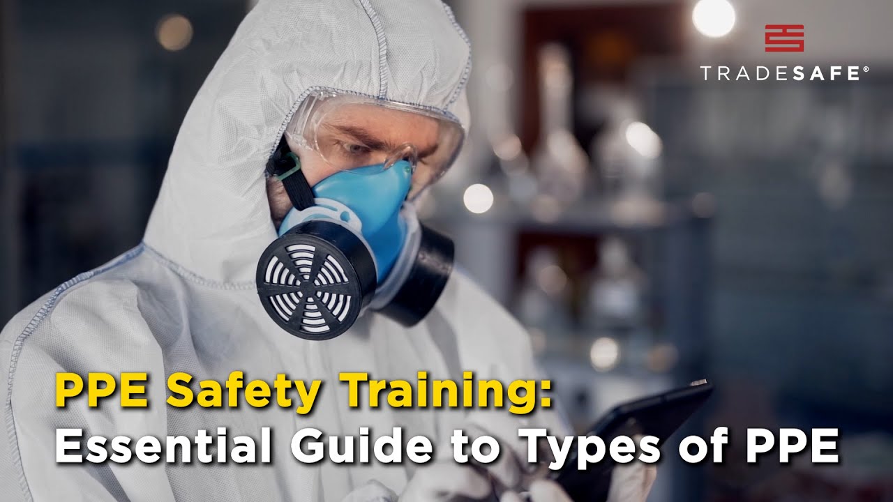 PPE Safety Training: Essential Guide to Types of PPE