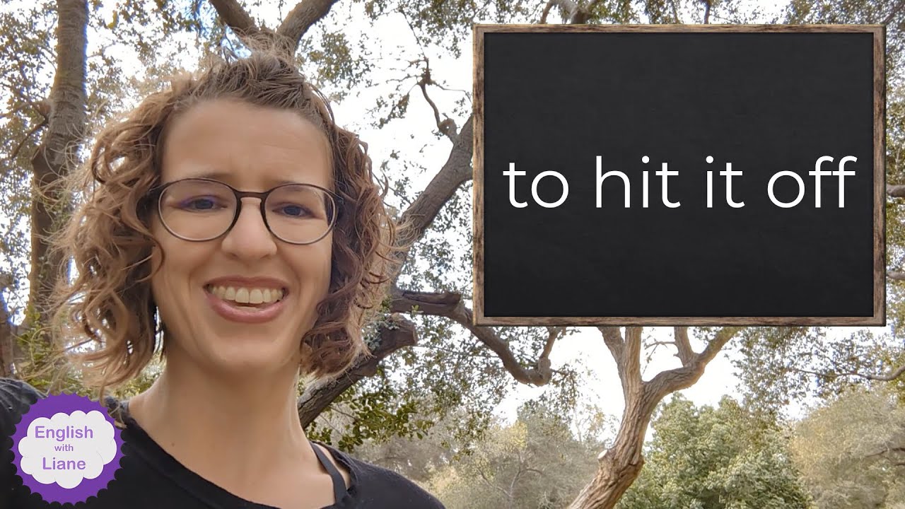 Idiom - to hit it off + bonus expression