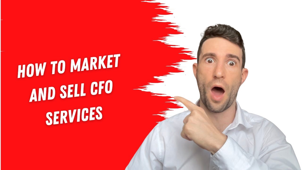 How to Market And Sell CFO Services Like A Pro