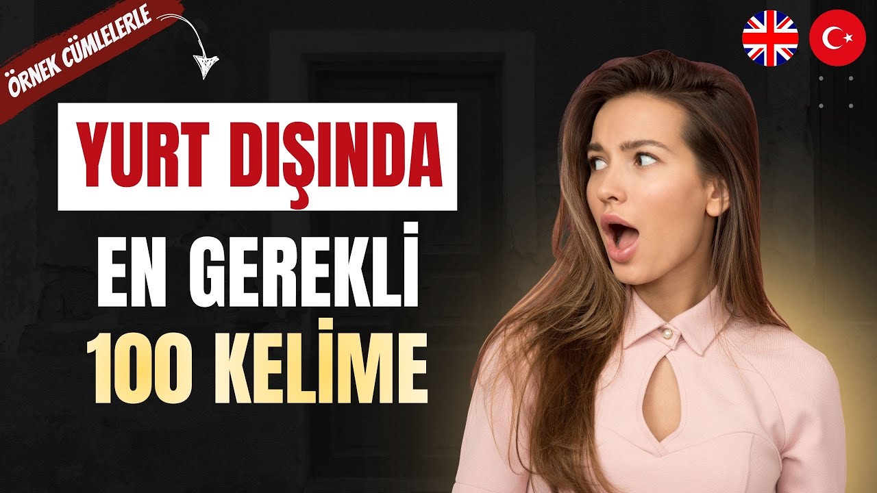 100 İngilizce Kelime ile Yurt Dışında Zorlanmadan Konuş!