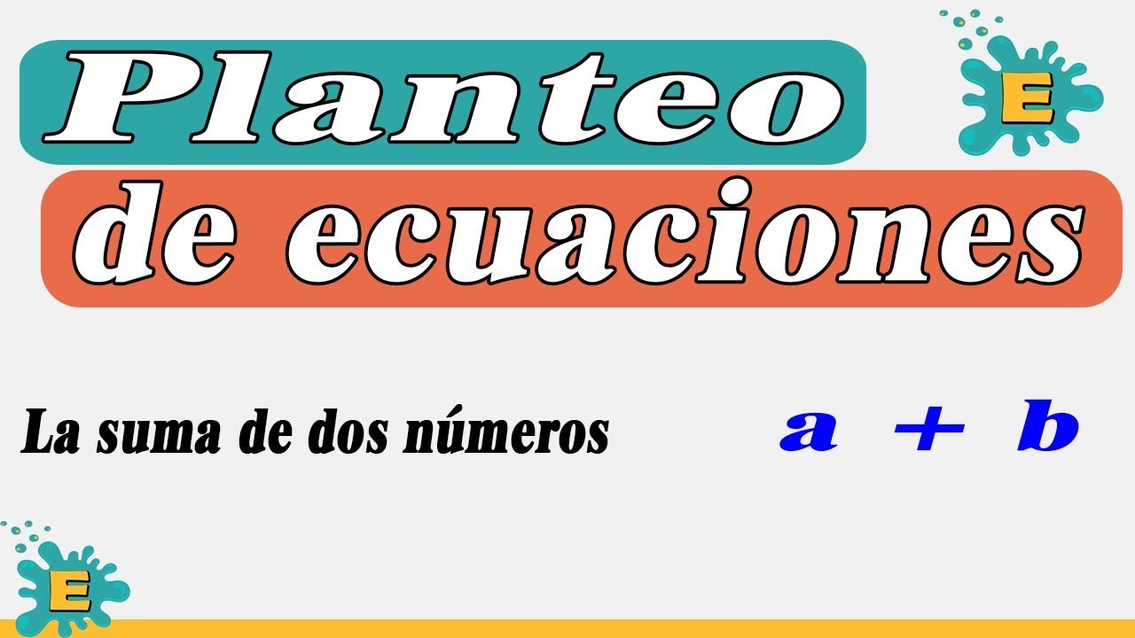 Ejemplos de PLANTEO DE ECUACIONES✅ || Segundo video.