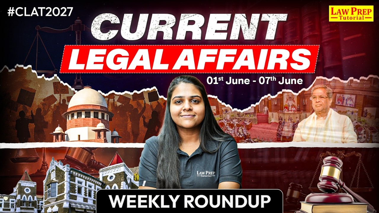 CLAT 2027 Weekly Legal Current Affairs (01&ndash;07 June 2026) | Important GK Update