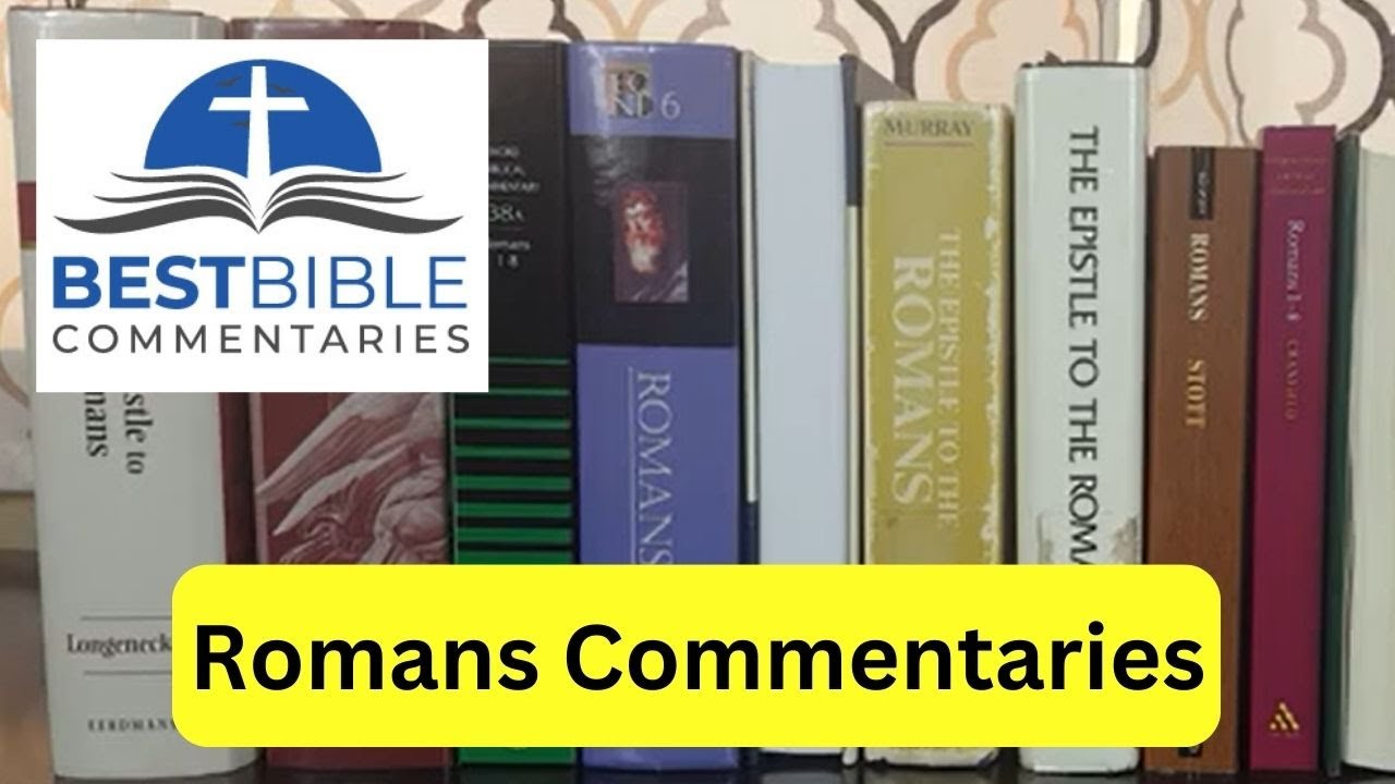 Best Romans Bible Commentaries | 2020 Overview