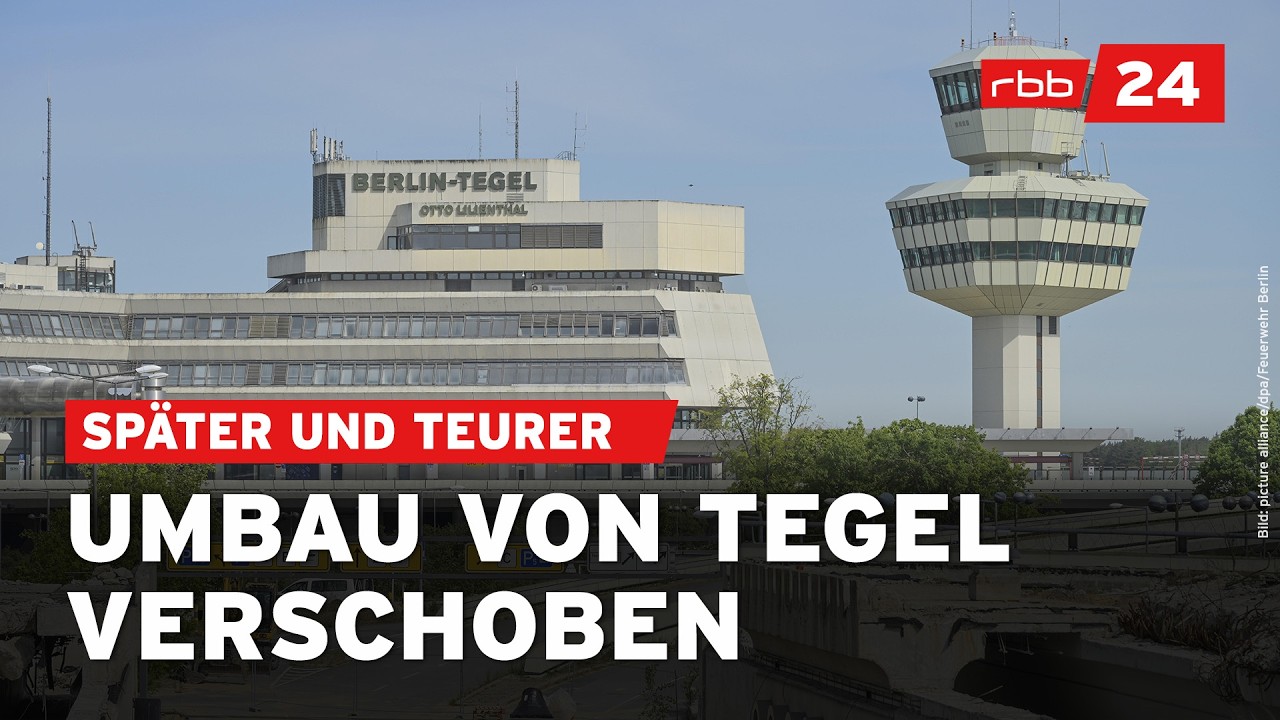 Kosten explodieren: Flughafen Berlin-Tegel soll 5 Jahre später fertig umgebaut werden