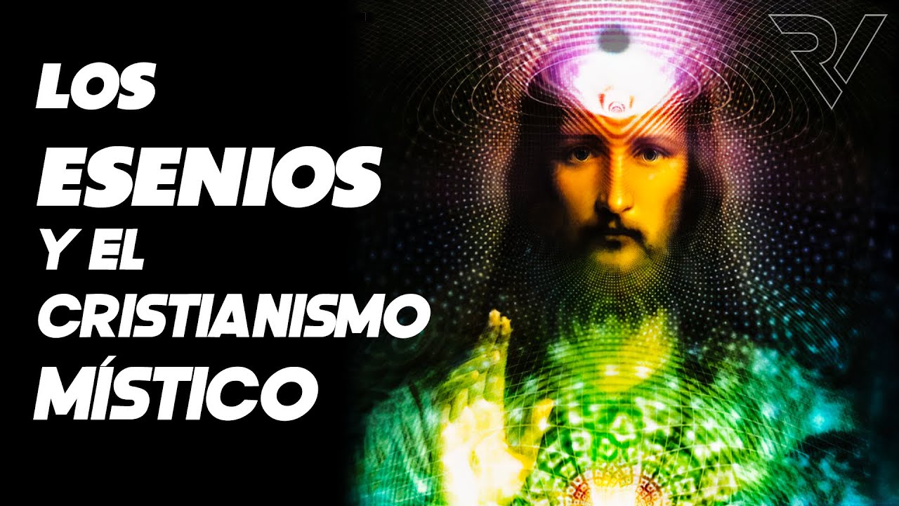 Los ESENIOS Y Cristianismo Místico