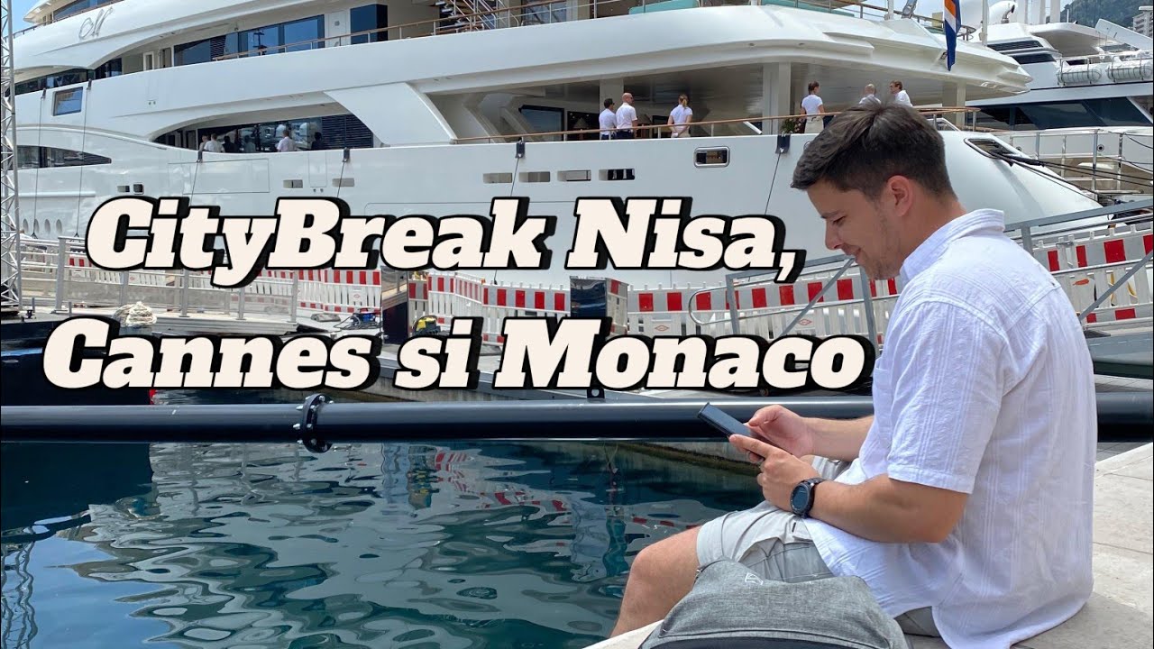 Cât de IEFTIN a fost Citybreak Nisa, Cannes și Monaco