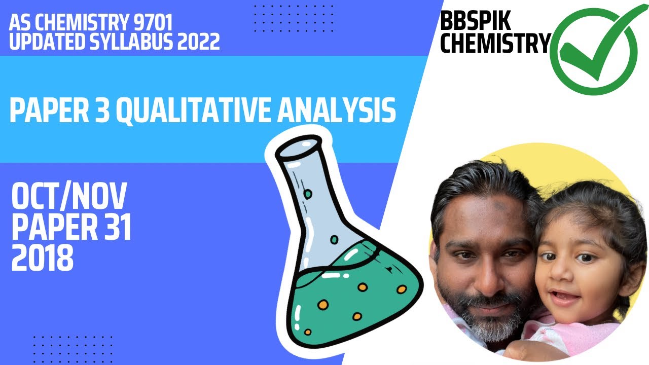 QUALITATIVE ANALYSIS PRACTICAL 9701/31/O/N/18 | AS LEVEL CHEMISTRY CAMBRIDGE CAIE | PAPER 3