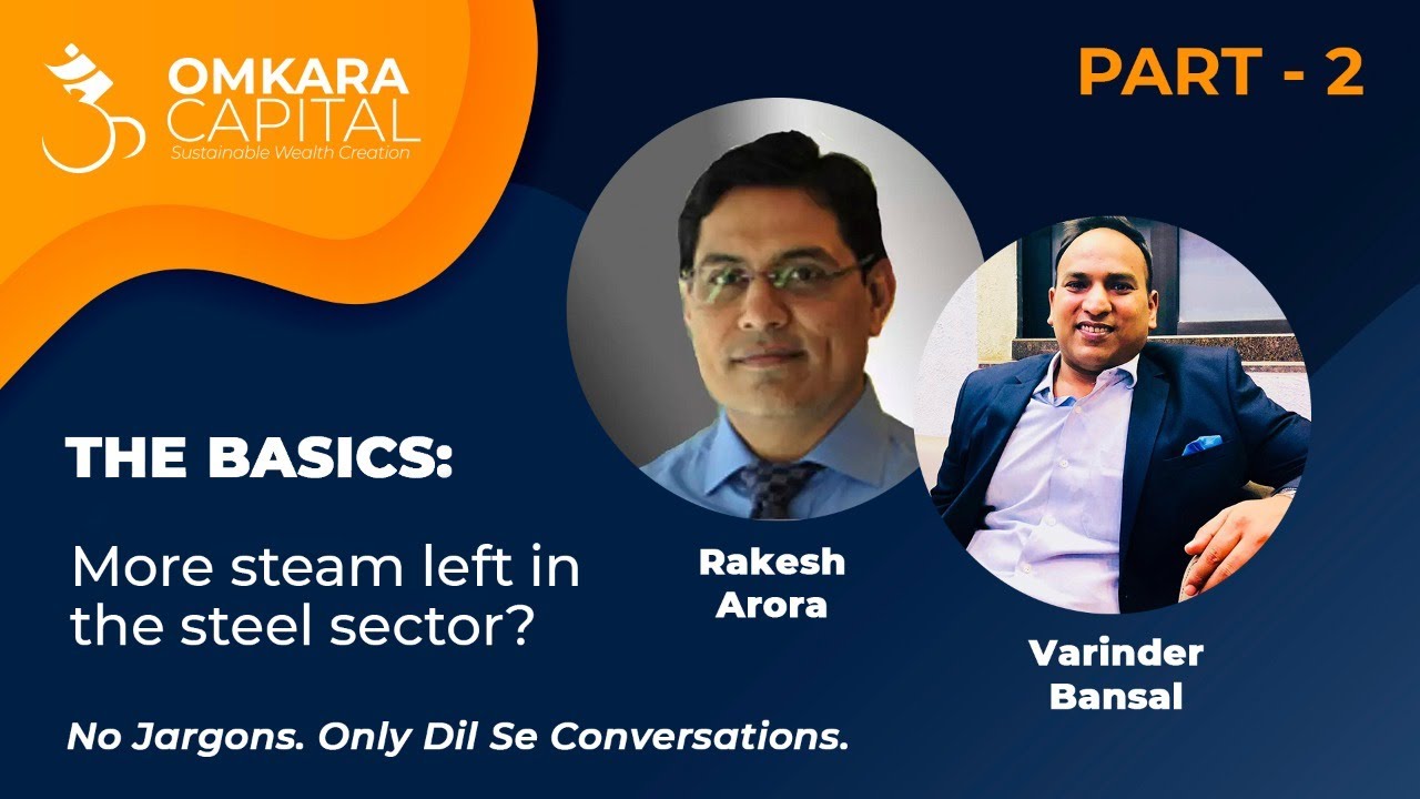 THE BASICS: STEEL SECTOR With Rakesh Arora- 2