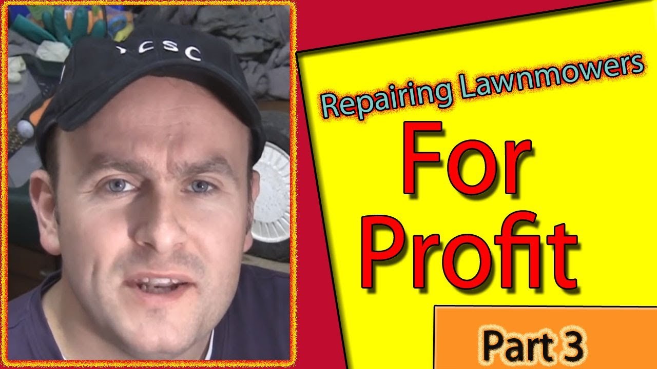 Repairing Lawn Mowers For Profit Part 3