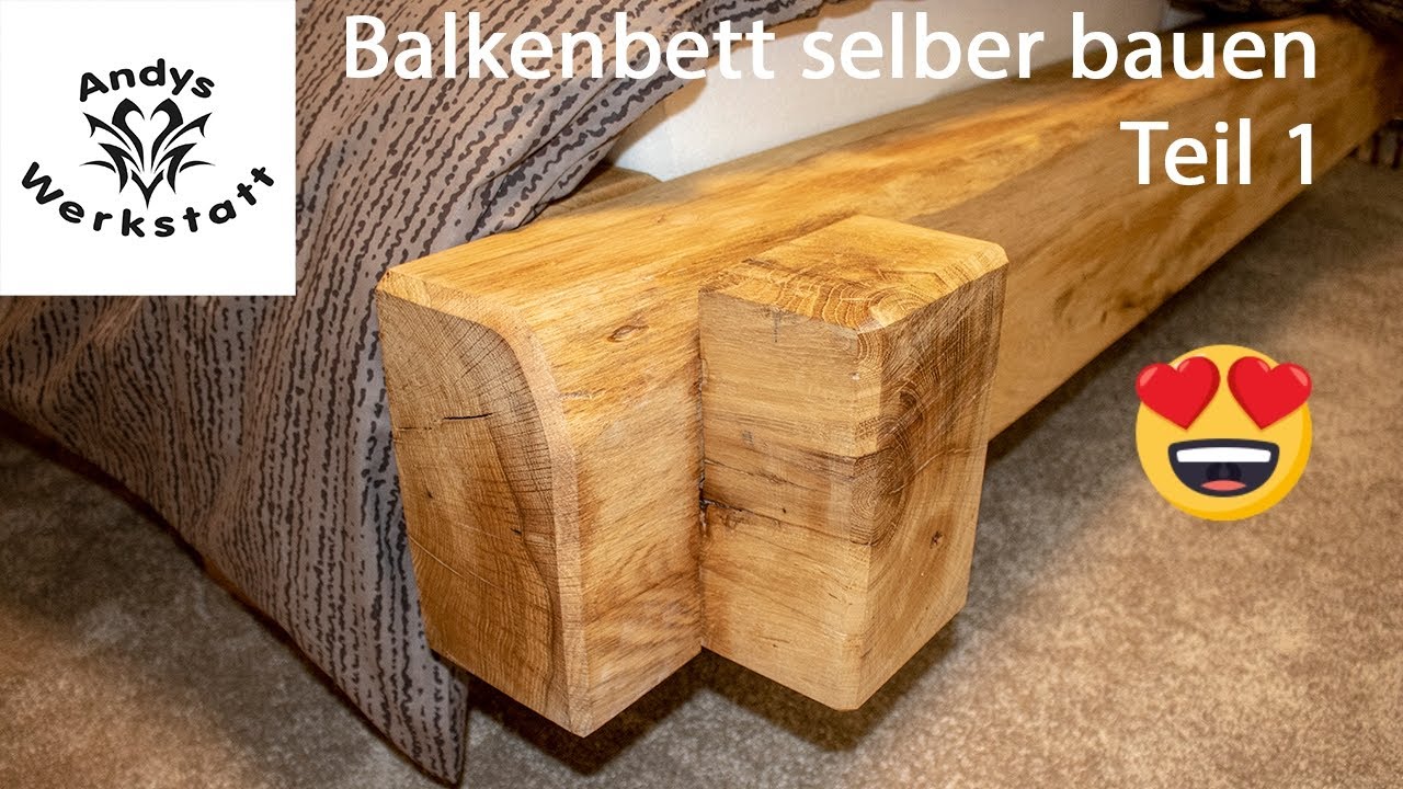 Balkenbett 🛏 selber bauen aus Eichenbalken / Schlafzimmer einrichten Teil 1