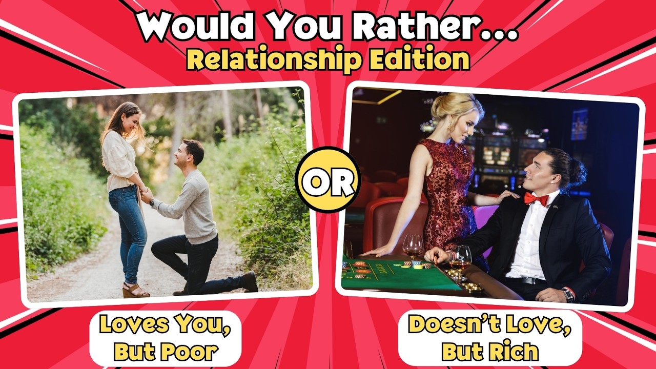 Would You Rather... Relationship Edition! ❤️👩‍❤️‍👨
