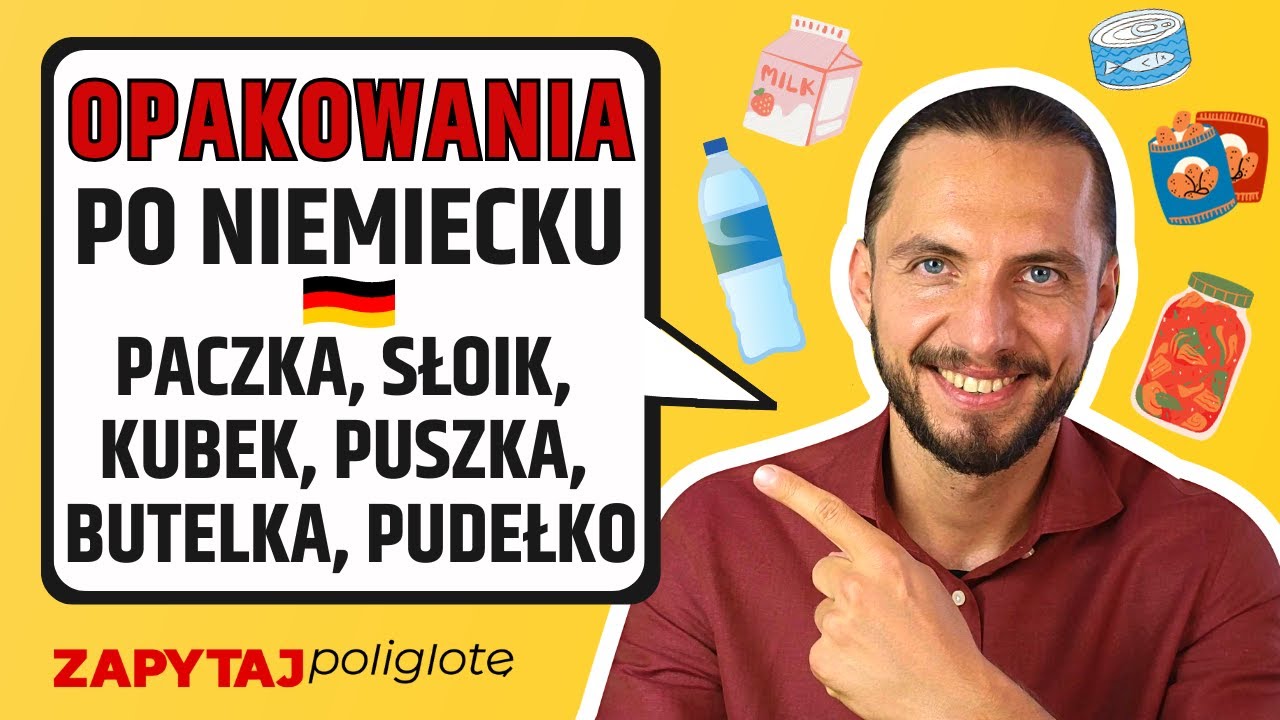 Opakowania po niemiecku: paczka, słoik, kubek, puszka, butelka, pudełko #zapytajpoliglotę odc. 207