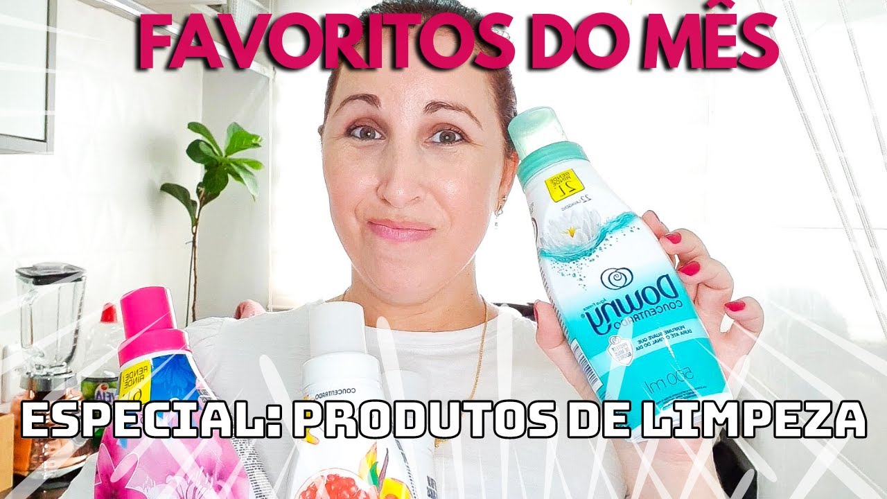 FAVORITOS DO MÊS | ESPECIAL PRODUTOS DE LIMPEZA PREFERIDOS
