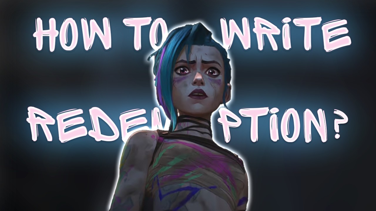 Arcane&rsquo;s Jinx: How to Tell a Villain&rsquo;s Redemption Story