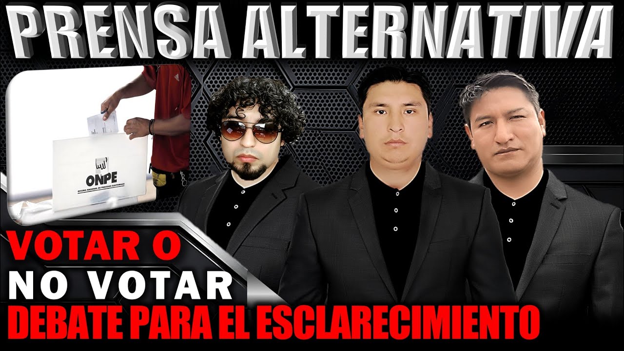 CUALES SON LAS CONSECUENCIAS DE VOTAR Y NO VOTAR, PANELISTAS YACHAY WASY, 24 NOTICIAS Y SALLQA TV