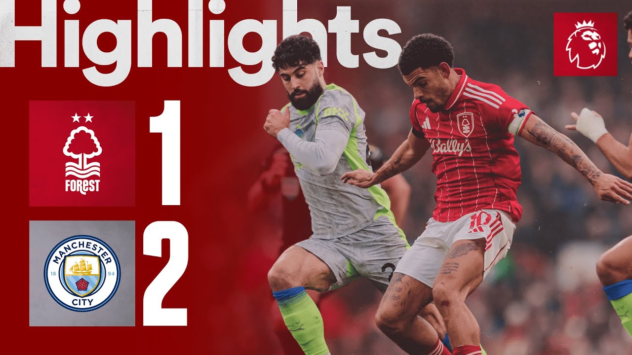 Nottingham Forest 1-2 Manchester City | Premier League Highlights