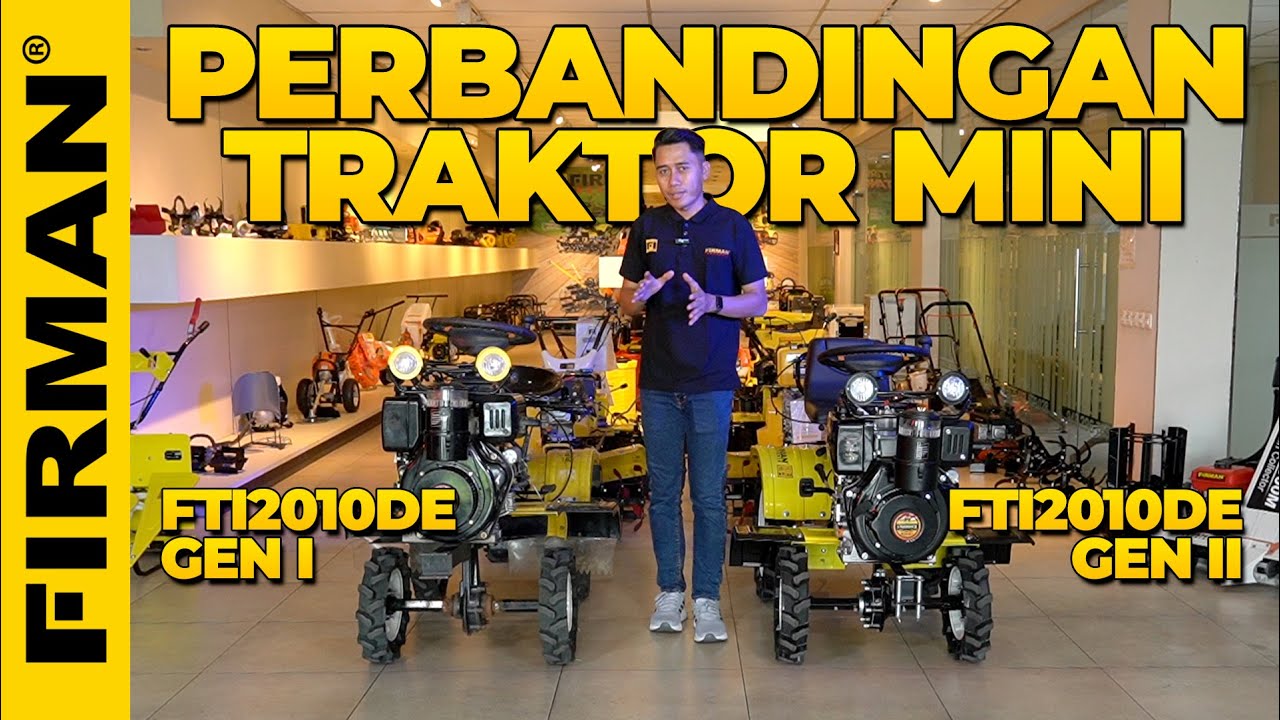 PERBANDINGAN TRAKTOR MINI FTI2010DE GEN II VS GEN I
