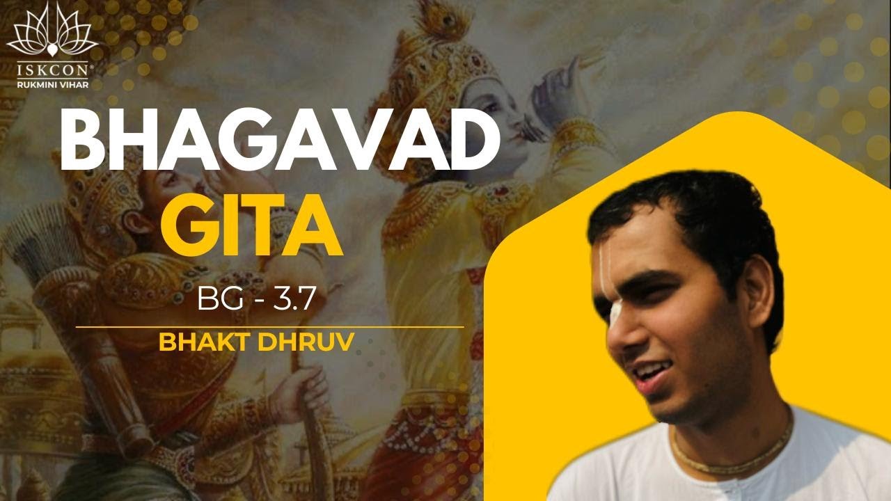 BG - 3.7 || Bhakt Dhruv || Jan.24, 2026 || ISKCON Rukmini Vihar.
