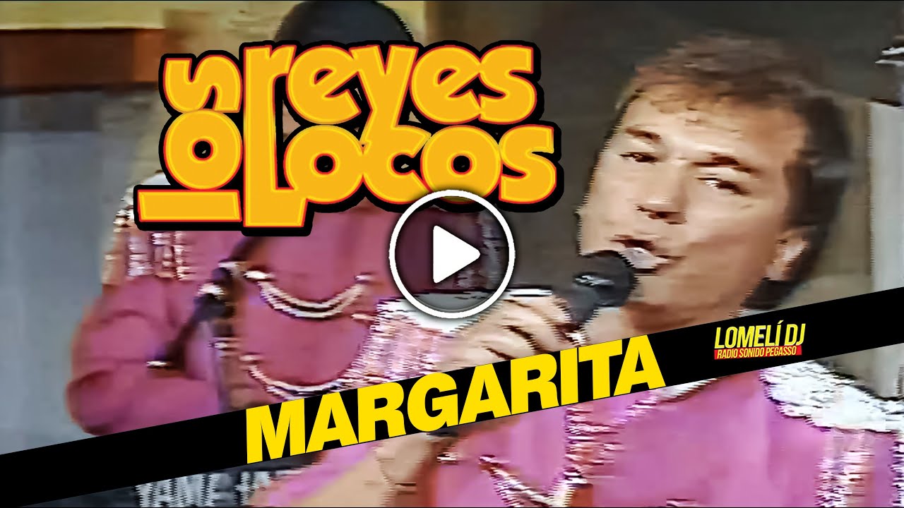 1991 - MARGARITA - Los Reyes Locos - Jose Luis Benavides - En Vivo -