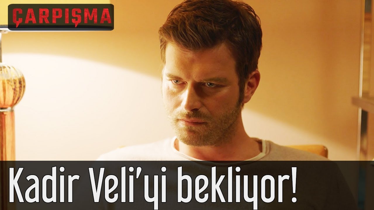 &Ccedil;arpışma - Kadir, Veli'yi Bekliyor!