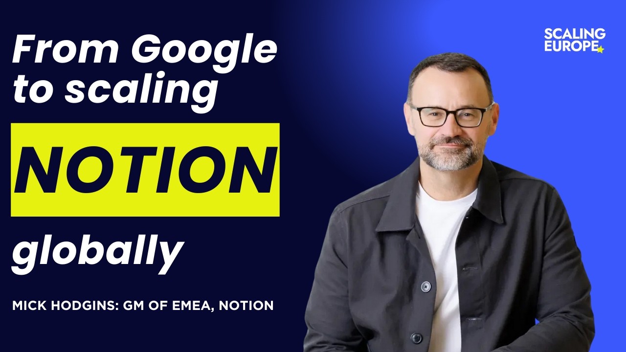 Mick Hodgins, GM EMEA at Notion, on scaling Notion in Europe and building with AI