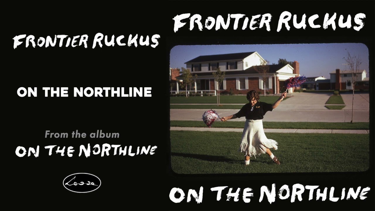Frontier Ruckus   On the Northline