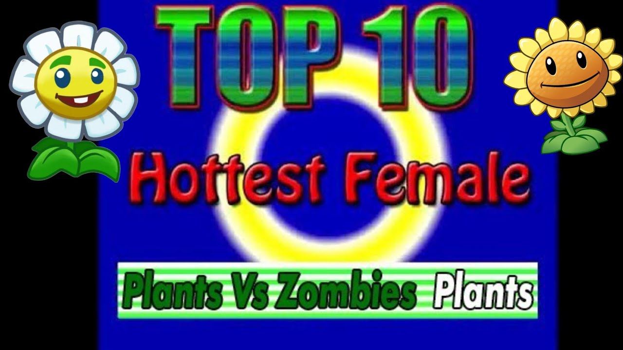 Топ-10 самых привлекательных женских растений в игре Plants Vs Zombies