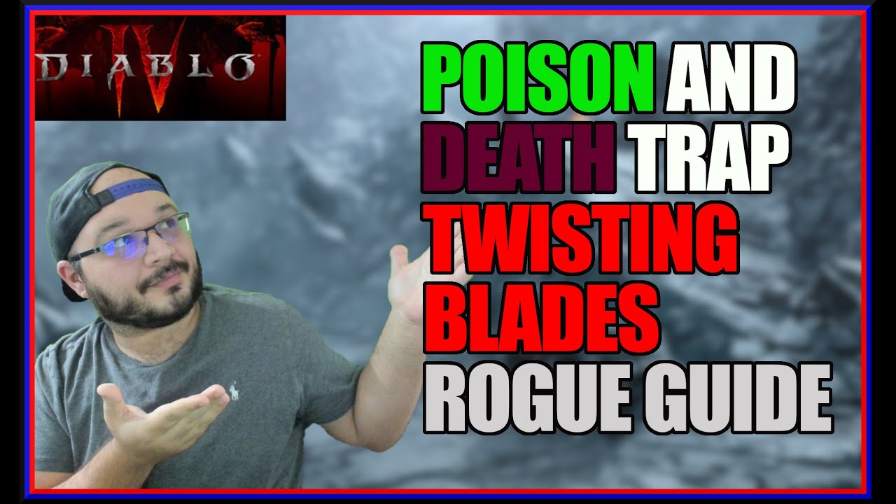 [Diablo 4] Twisting Blades Rogue Build Guide Featuring Poison and Death Trap! World Tier 4 Viable