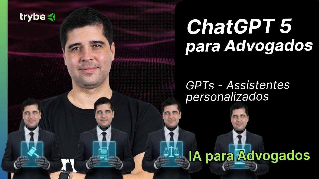 ChatGPT 5 para Advogados - #5 GPTs – Assistentes personalizados