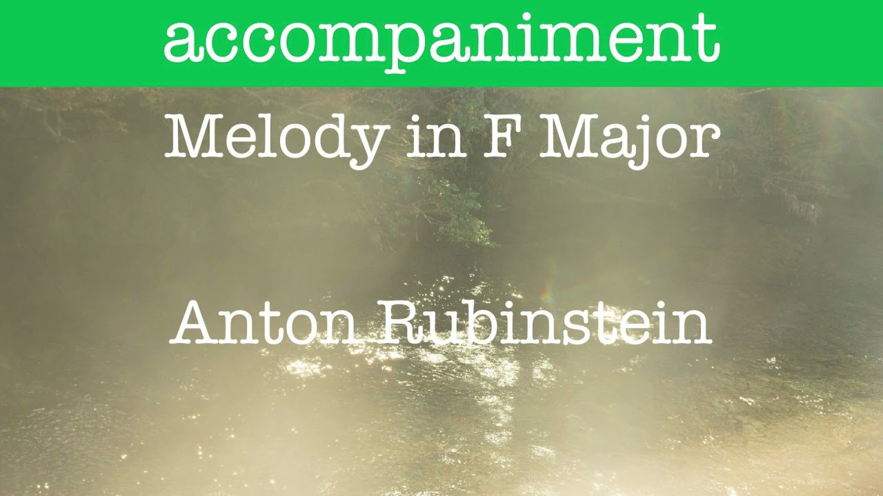 accompaniment/Melody in F Major/Anton Rubinstein