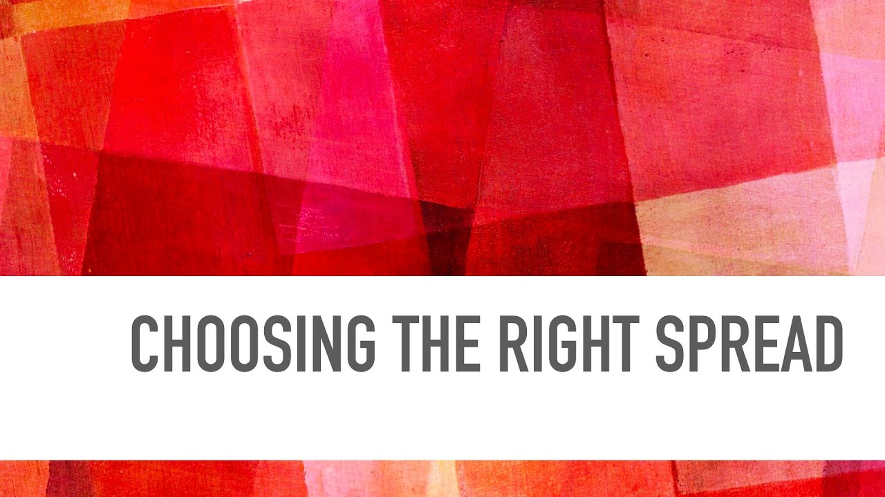 How to Choose the Right Spread for Your Question