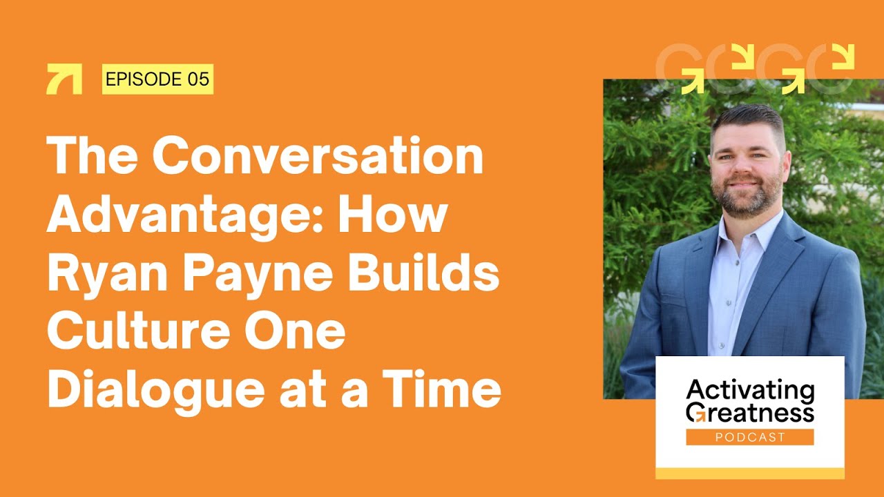 Ep. 5 | The Conversation Advantage: How Ryan Payne Builds Culture One Dialogue at a Time
