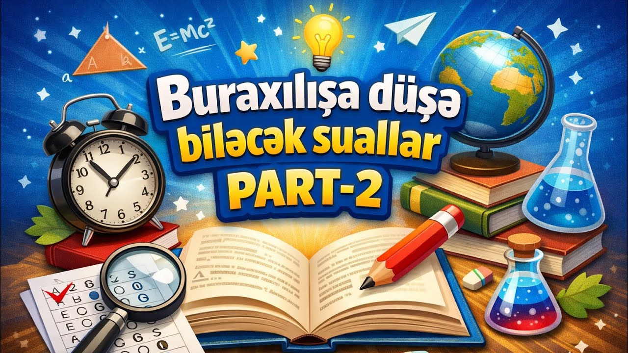 Buraxılışa düşə biləcək suallar PART-2 