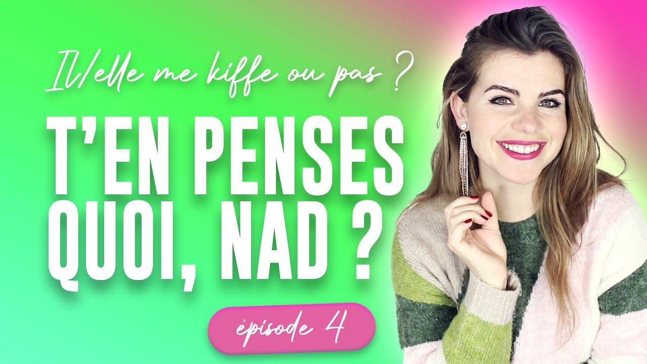 IL/ELLE ME KIFFE OU PAS ? #TenPensesQuoiNad ❤️