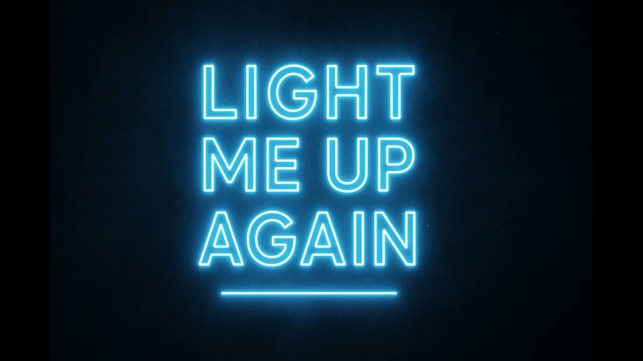 Light Me Up Again