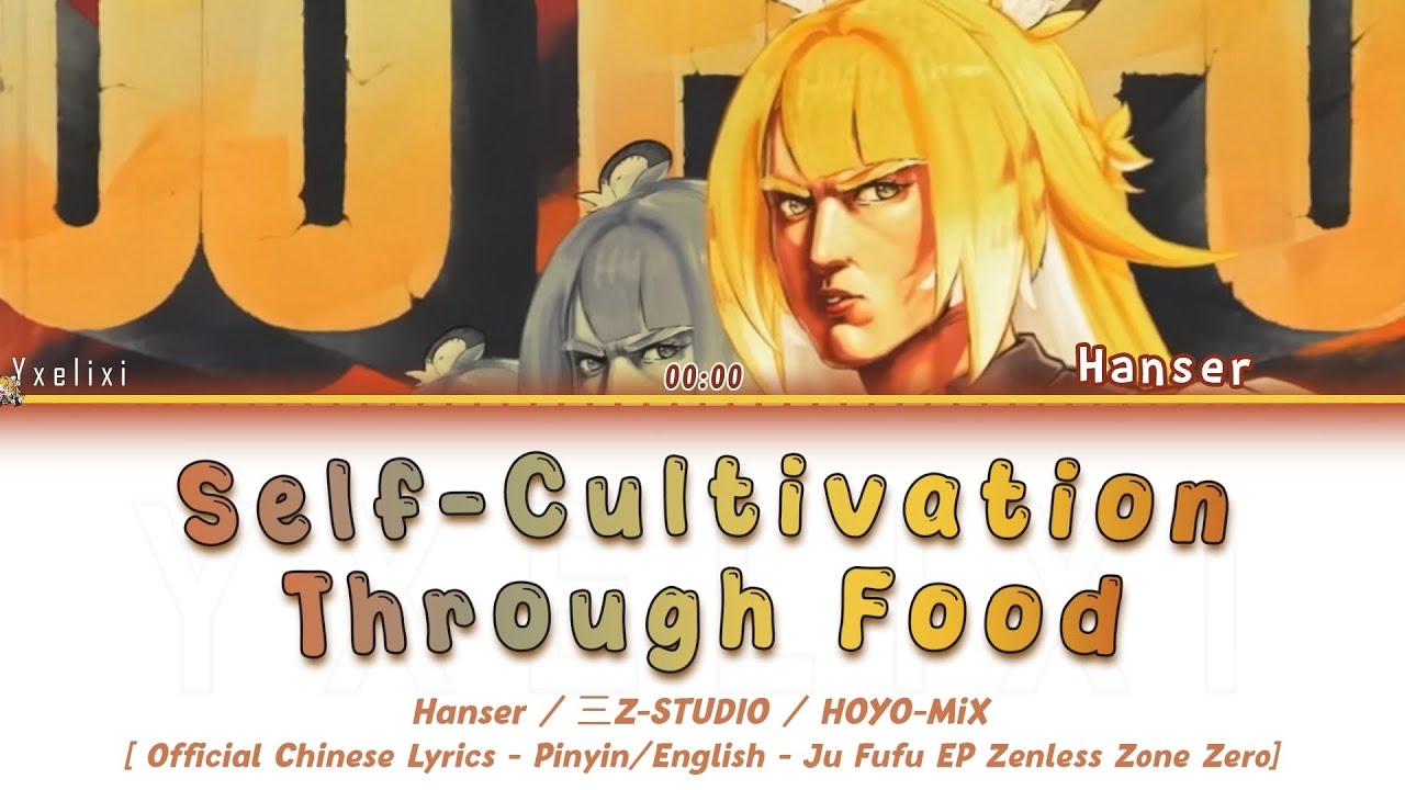 Self-Cultivation Through Food - Hanser Official Chinese Lyrics | HOYO-MiX Ju Fufu EP ZZZ