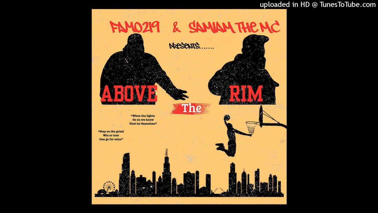 Famo219 feat. SamIam The MC- Above The Rim