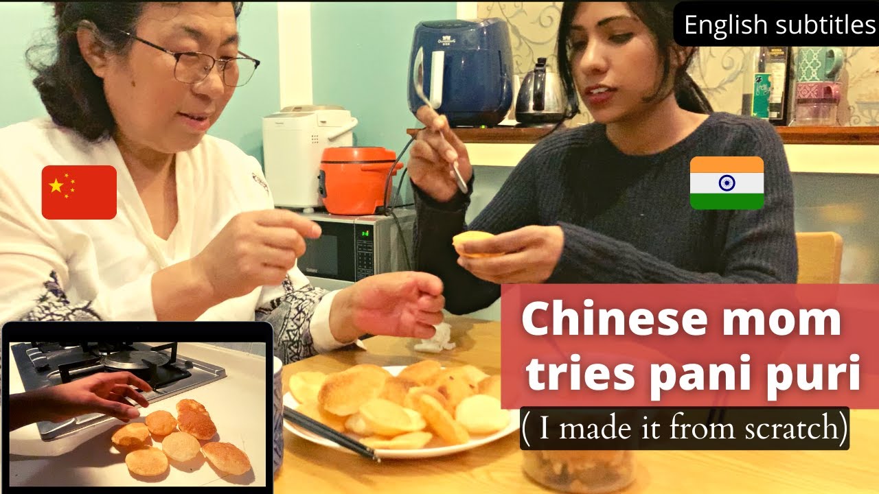 I made pani puri and my Chinese mother-in-law tried it.