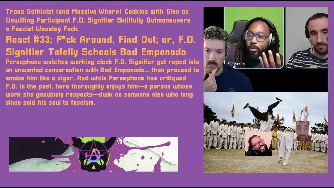 React #33: F*ck Around, Find Out; or, F.D. Signifier Totally Schools Bad Empanada