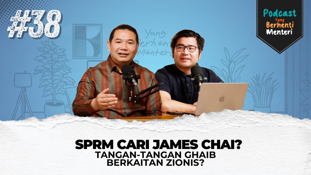 SPRM Cari James Chai? Tangan-tangan Ghaib Berkaitan Zionis? | YBM #38
